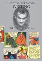 How to Make Money Writing for Comics Magazines 1945307366 Book Cover