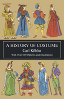 A History of Costume 0486210308 Book Cover