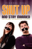 Shut Up and Stay Married 1881927024 Book Cover