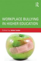 Workplace Bullying in Higher Education 0415519659 Book Cover