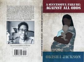 A Successful Failure: Against All Odds 0615666701 Book Cover
