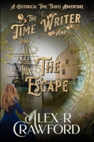 The Time Writer and The Escape: A Historical Time Travel Adventure (Time Writer Book 4) B0CJXGKBTM Book Cover