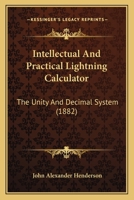 Henderson's United States Intellectual and Practical Lightning Calculator: The Unity and Decimal Method 1165536617 Book Cover