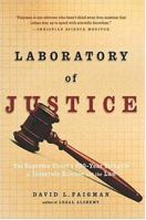 Laboratory of Justice: The Supreme Court's 200-Year Struggle to Integrate Science and the Law 0805072748 Book Cover
