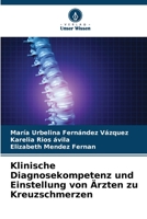 Klinische Diagnosekompetenz und Einstellung von Ärzten zu Kreuzschmerzen 6206341143 Book Cover