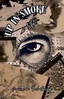 Up in Smoke... a life? B0DTDGLYFG Book Cover