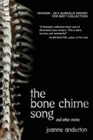 The Bone Chime Song and Other Stories 0980777097 Book Cover