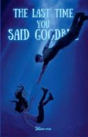 The Last Time You Said Goodbye B0G3RWXV6J Book Cover