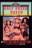 Half Breed Haven #9 Into the Lair of Los Rey Lobo: A Wildes of the West-Half Breed Haven Wonder women of the Old West Action Adventure Western 1726747042 Book Cover