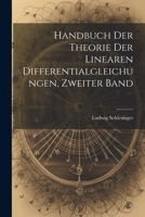 Handbuch der Theorie der Linearen Differentialgleichungen, Zweiter Band 1021557129 Book Cover