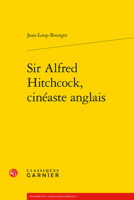 Sir Alfred Hitchcock, Cineaste Anglais 2406115720 Book Cover