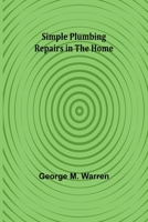 Simple Plumbing Repairs in the Home 9357939962 Book Cover