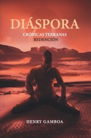 DIÁSPORA:: Crónicas terranas: Redención (Spanish Edition) B0D6GLCD15 Book Cover