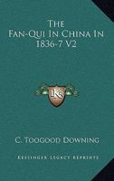 The Fan-qui In China, In 1836-7; Volume 2 1163102180 Book Cover