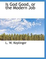 Is God Good, or the Modern Job 0530227525 Book Cover