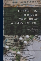 The Foreign Policy of Woodrow Wilson, 1913-1917 1116736314 Book Cover