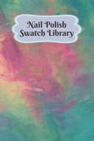 Nail Polish Swatch Library: Manicure and Pedicure Collection Journal Swatches Organizer Logbook 1702106985 Book Cover