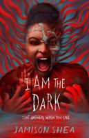 I Am the Dark That Answers When You Call 1250909589 Book Cover