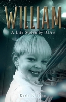 William: A Life Stolen By iGAS 1805417541 Book Cover