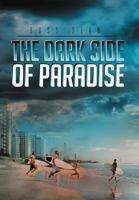 The Dark Side of Paradise 1479720755 Book Cover
