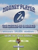 Mooney Player: The Making of a Legend: Volume Two: Bengal Bonanza B0CLG5GLF6 Book Cover