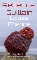 Loose Change: Stories about you, me and the passerby B0BW2VKQ1H Book Cover
