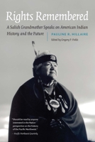 Rights Remembered: A Salish Grandmother Speaks on American Indian History and the Future 1496245008 Book Cover