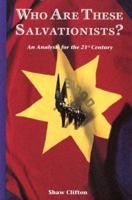 Who Are These Salvationists?: An Analysis for the 21st Century 0965760162 Book Cover