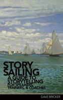 Storysailing(r): A Guide to Storytelling for Speakers, Trainers, and Coaches 098629604X Book Cover