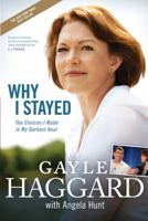 Why I Stayed: The Choices I Made In My Darkest Hour 1414335873 Book Cover