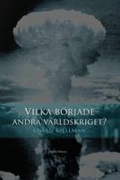 Vilka Borjade Andra Varldskriget? 9187339048 Book Cover