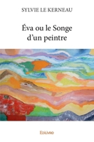 Éva ou le Songe d'un peintre (French Edition) 2414088508 Book Cover