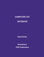 Computer Log Notebook: Data Log Entries 1387658042 Book Cover