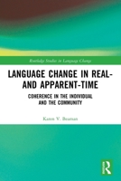 Language Change in Real- And Apparent-Time: Coherence in the Individual and the Community 1032212195 Book Cover