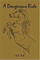 A Dangerous Ride 1553690117 Book Cover
