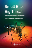 Small Bite, Big Threat : Deadly Infections of the Aedes Aegypti 9814800864 Book Cover