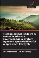 Pielęgniarstwo sądowe w zakresie zdrowia psychicznego a system wymiaru sprawiedliwości w sprawach karnych 6209656854 Book Cover