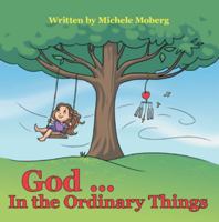 God ... in the Ordinary Things 1490881956 Book Cover