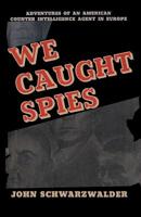 We caught spies B0007EEW08 Book Cover