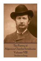 The Poetry of Algernon Charles Swinburne - Volume VIII: Studies in Song 1787371816 Book Cover