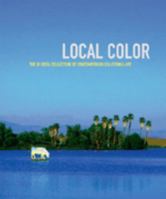 Local Color: The di Rosa Collection of Contemporary California Art 0811823776 Book Cover