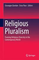 Religious Pluralism: Framing Religious Diversity in the Contemporary World 3319066226 Book Cover