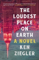 The Loudest Place on Earth: A Novel 1967510415 Book Cover