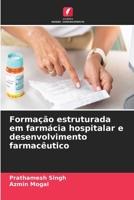 Formação estruturada em farmácia hospitalar e desenvolvimento farmacêutico 6630137973 Book Cover