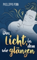 Das Licht, in dem wir glänzen 3756811417 Book Cover