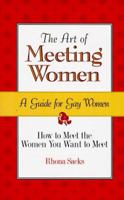 The Art of Meeting Women: A Guide for Gay Women 0966069803 Book Cover