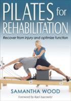 Pilates for Rehabilitation 1492556491 Book Cover