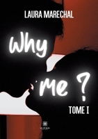Why me ?: Tome I B09QHCD878 Book Cover