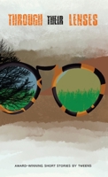 Through Their Lenses : Award-Winning Short Stories by Tweens 1947960415 Book Cover