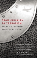 From Chivalry to Terrorism: War and the Changing Nature of Masculinity 0679768300 Book Cover